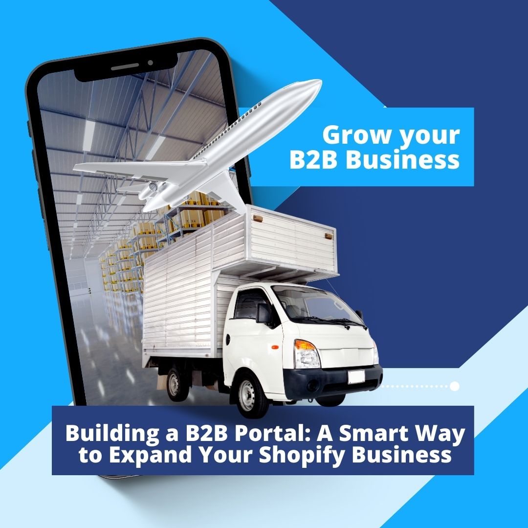 Building a B2B Portal A Smart Way to Expand Your Shopify Business