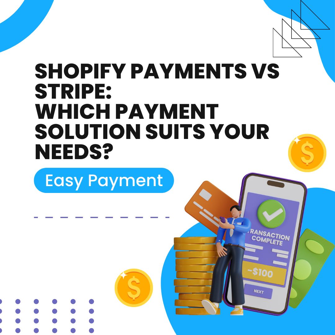 Shopify Payments vs Stripe: Which Payment Solution Suits Your Needs
